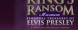 The King's Ransom Museum | Personal Treasures of Elvis Presley